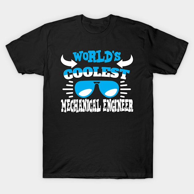 World´s Coolest Mechanical Engineer T-Shirt by Schimmi